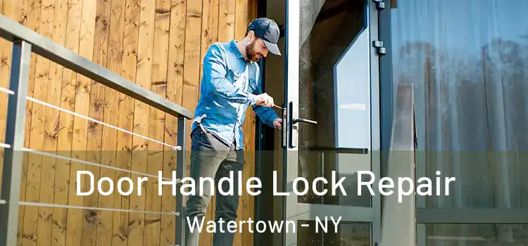 Door Handle Lock Repair Watertown - NY
