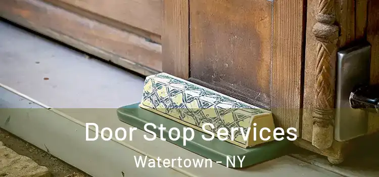 Door Stop Services Watertown - NY
