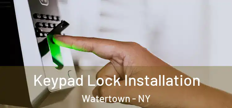 Keypad Lock Installation Watertown - NY