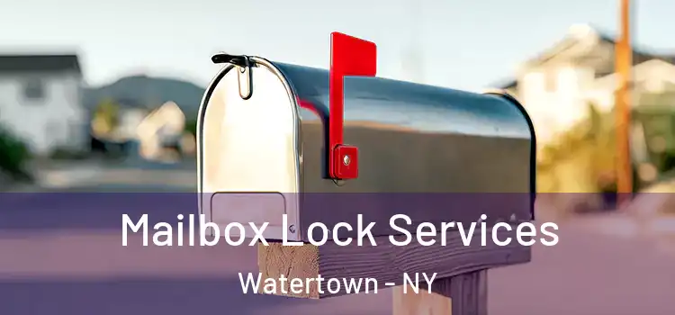 Mailbox Lock Services Watertown - NY