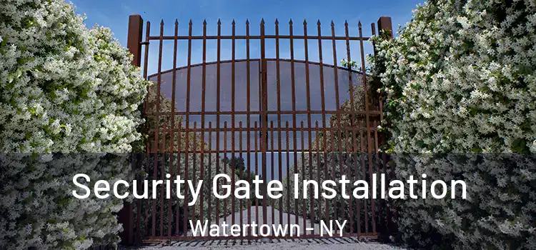 Security Gate Installation Watertown - NY